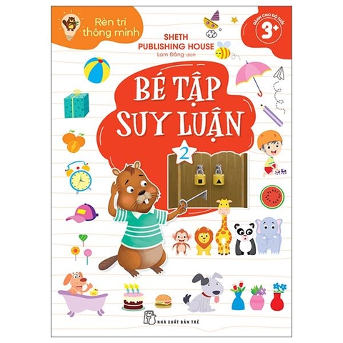 Bộ Rèn Trí Thông Minh - Bé Tập Suy Luận - Tập 2
