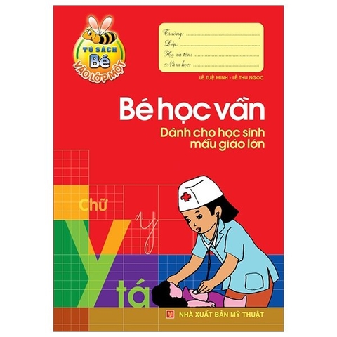 Bé Vào Lớp 1 - Bé Học Vần Dành Cho Học Sinh Mẫu Giáo Lớn