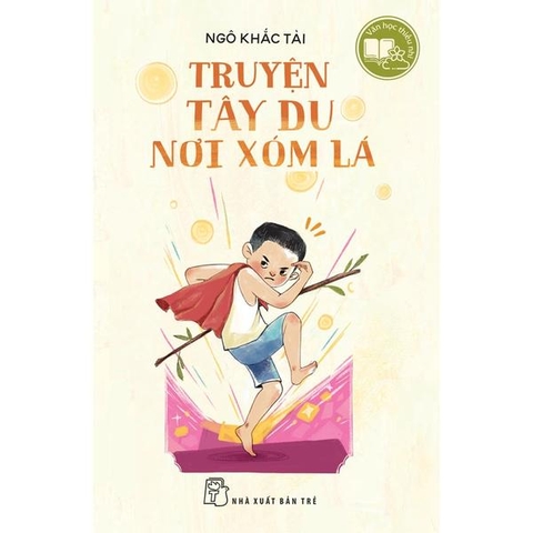 Văn Học Thiếu Nhi: Truyện Tây Du Nơi Xóm Lá