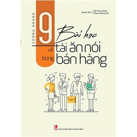 9 Bài Học Về Tài Ăn Nói Trong Bán Hàng