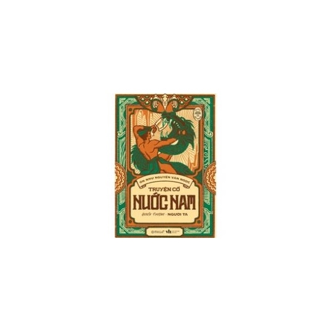 Tủ Sách Đời Người: Truyện Cổ Nước Nam (Tập 1) - Quyển Thượng: Người Ta