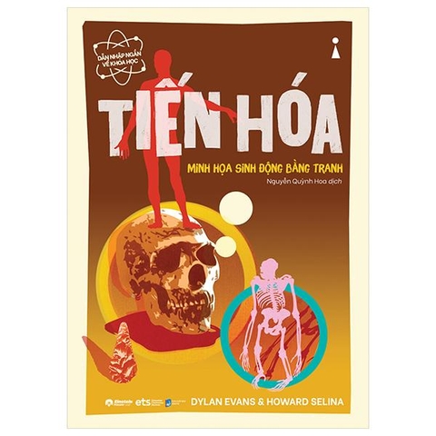 Dẫn Nhập Ngắn Về Khoa Học - Tiến Hóa (Minh Họa Sinh Động Bằng Tranh)