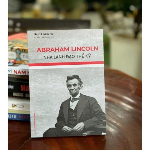 Abraham Lincoln - Nhà Lãnh Đạo Thế Kỷ