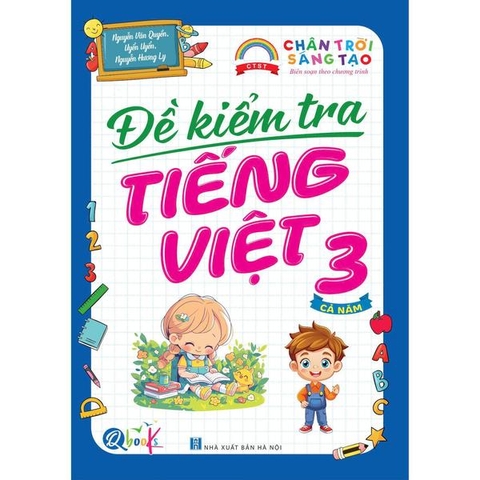 Đề Kiểm Tra Tiếng Việt Lớp 3 - Chân Trời Sáng Tạo - Cả năm (1 cuốn)