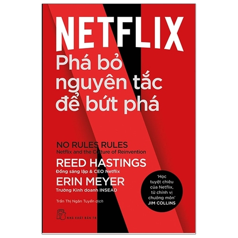 Netflix: Phá Bỏ Nguyên Tắc Để Bứt Phá