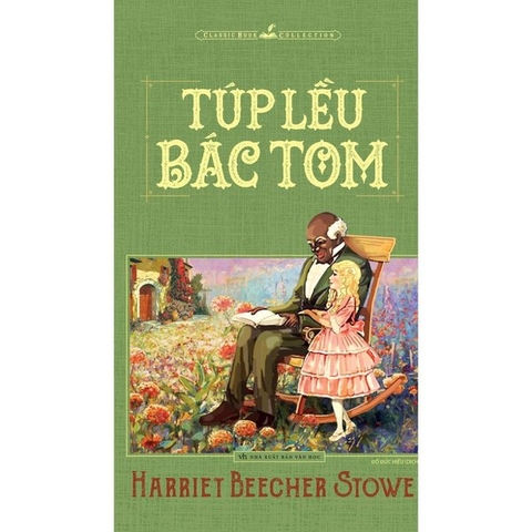 Classic Book Collection - Túp Lều Bác Tom (Harriet Beecher Stowe)