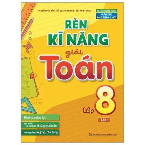 Rèn Kĩ Năng Giải Toán Lớp 8 Tập 1 - (Theo Chương Trình Giáo Dục Phổ Thông Mới)