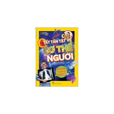 National Geographic Kids: Tất tần tật về cơ thể người