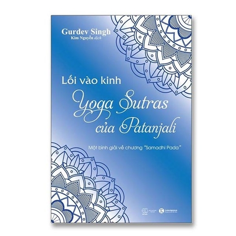 Lối Vào Kinh Yoga Sutras Của Patanjali - Một Bình Giải Về Chương “Samadhi Pada”