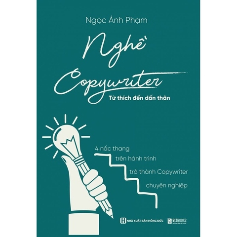 Nghề Copywriter: Từ Thích Đến Dấn Thân - 4 Nấc Thang Trên Hành Trình Trở Thành Copywriter Chuyên Nghiệp