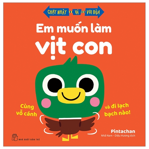 Em Muốn Làm Vịt Con - Cùng Vỗ Cánh Và Đi Lạch Bạch Nào! - Chạy Nhảy Và Vui Đùa