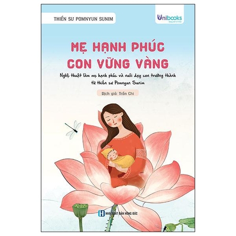 Mẹ Hạnh Phúc - Con Vững Vàng - Nghệ Thuật Làm Mẹ Hạnh Phúc Và Nuôi Dạy Con Trưởng Thành