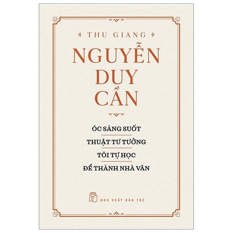 Tủ Sách Thu Giang - Óc Sáng Suốt, Thuật Tư Tưởng, Tôi Tự Học, Để Thành Nhà Văn (Bìa Cứng)