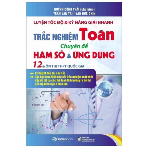 Luyện Tốc Độ Và Kỹ Năng Giải Nhanh Trắc Nghiệm Toán Chuyên Đề Hàm Số Và Ứng Dụng