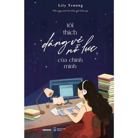 Tôi Thích Dáng Vẻ Nỗ Lực Của Chính Mình - Lily Trương
