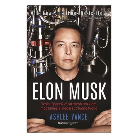 Elon Musk: Tesla, Spacex Và Sứ Mệnh Tìm Kiếm Một Tương Lai Ngoài Sức Tưởng Tượng (Bìa Cứng)