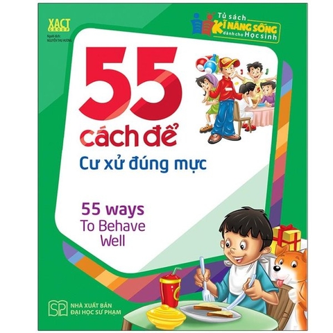 Tủ Sách Kĩ Năng Sống Dành Cho Học Sinh - 55 Cách Để Cư Xử Đúng Mực