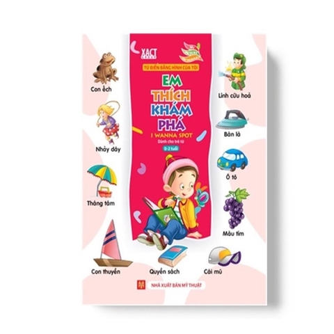 Từ Điển Bằng Hình Của Tôi: Em Thích Khám Phá - Dành Cho Trẻ Từ 0-2 Tuổi (Bìa Cứng)