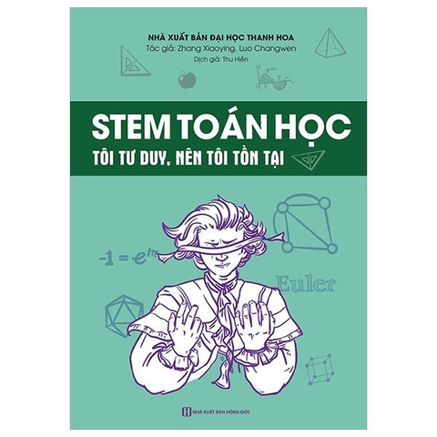 STEM Toán Học - Tôi Tư Duy, Nên Tôi Tồn Tại