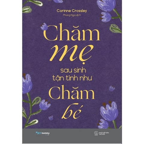 Chăm Mẹ Sau Sinh Tận Tình Như Chăm Bé