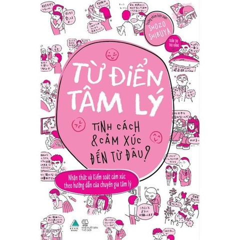 Từ Điển Tâm Lý - Tính Cách Và Cảm Xúc Đến Từ Đâu