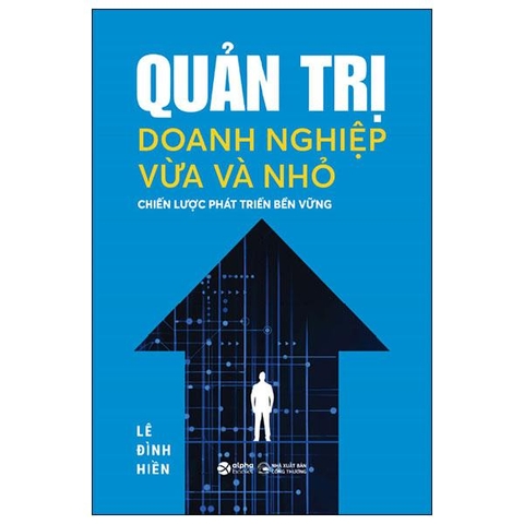 Quản Trị Doanh Nghiệp Vừa Và Nhỏ - Chiến Lược Phát Triển Bền Vững