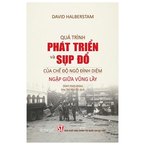 Quá Trình Phát Triển Và Sụp Đổ Của Chế Độ Ngô Đình Diệm - Ngập Giữa Vũng Lầy