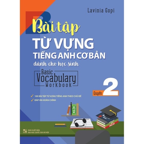 Bài Tập Từ Vựng Tiếng Anh Cơ Bản Dành Cho Học Sinh - Basic Vocabulary Workbook - Quyển 2