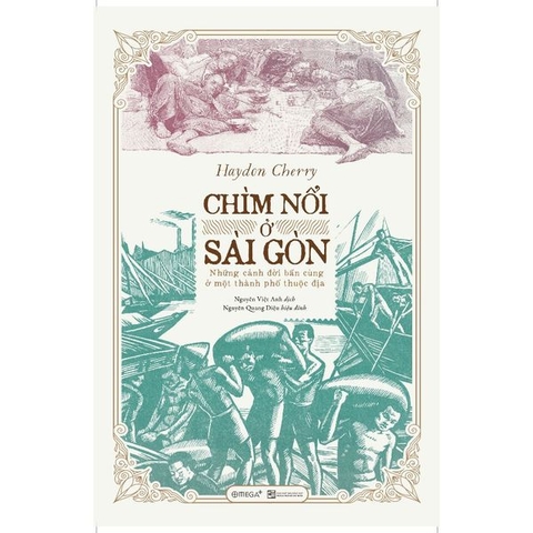 Chìm Nổi Ở Sài Gòn: Những Cảnh Đời Bần Cùng Ở Một Thành Phố Thuộc Địa
