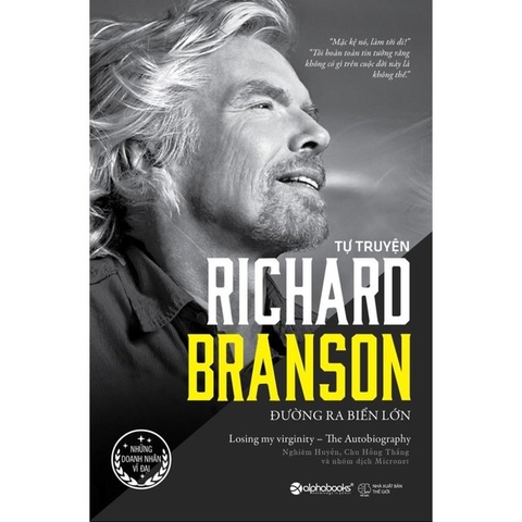 Tự Truyện Richard Branson - Đường Ra Biển Lớn