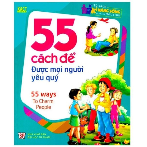 Tủ Sách Kĩ Năng Sống Dành Cho Học Sinh - 55 Cách Để Được Mọi Người Yêu Quý