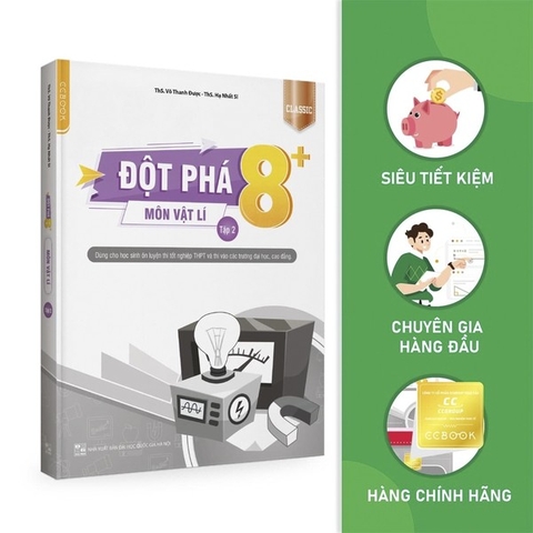 Đột Phá 8+ Môn Vật Lí Tập 2 Classic - Ôn Thi Đại Học, THPT Quốc Gia - Siêu Tiết Kiệm