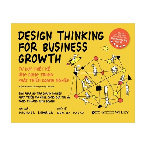 Design Thinking For Business Growth - Tư Duy Thiết Kế Ứng Dụng Trong Phát Triển Doanh Nghiệp