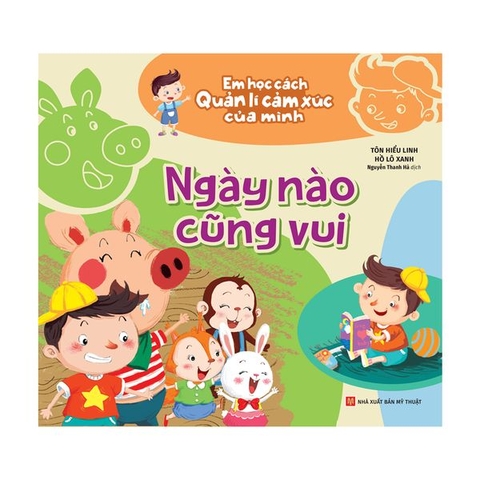 Em Học Cách Quản Lí Cảm Xúc Của Mình: Ngày Nào Cũng Vui