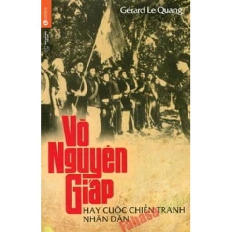 Võ Nguyên Giáp Hay Cuộc Chiến Tranh Nhân Dân (Tái Bản)