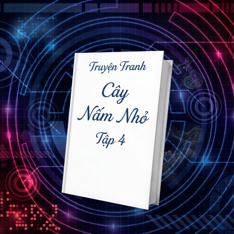 [Pre-order] Truyện Tranh Cây Nấm Nhỏ - Tập 4 - Bản Sưu Tầm