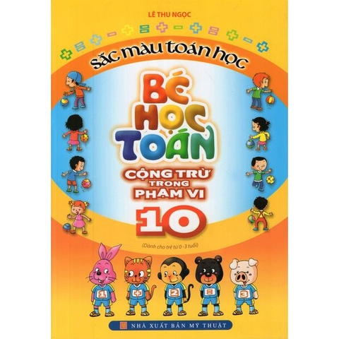 Bé Học Toán - Cộng Trừ Trong Phạm Vi 10