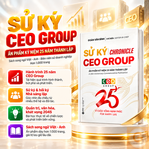 Sử Ký CEO Group - CEO Group Chronicle - Hành Trình 25 Năm Xây Dựng Phát Triển