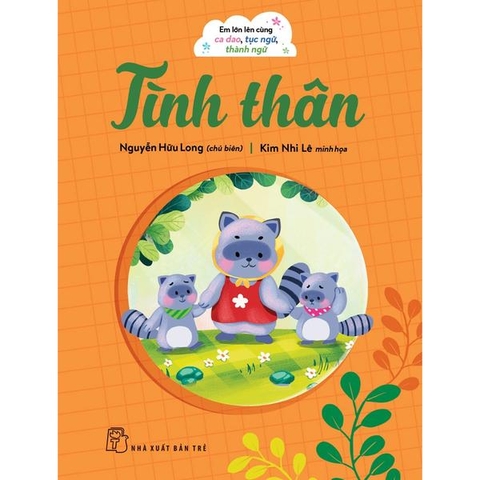 Em Lớn Lên Cùng Ca Dao, Tục Ngữ, Thành Ngữ - Tình Thân