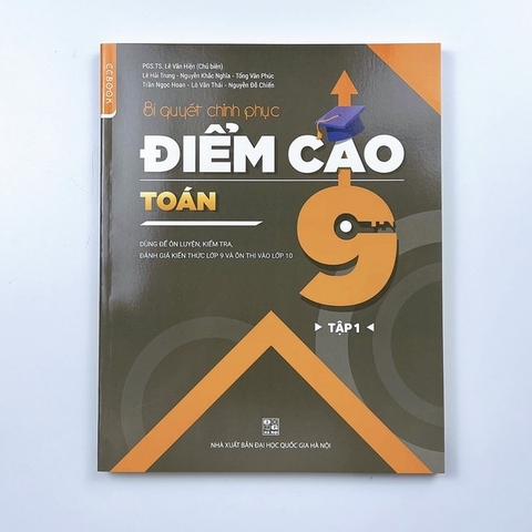 Bí Quyết Chinh Phục Điểm Cao Toán 9 Tập 1