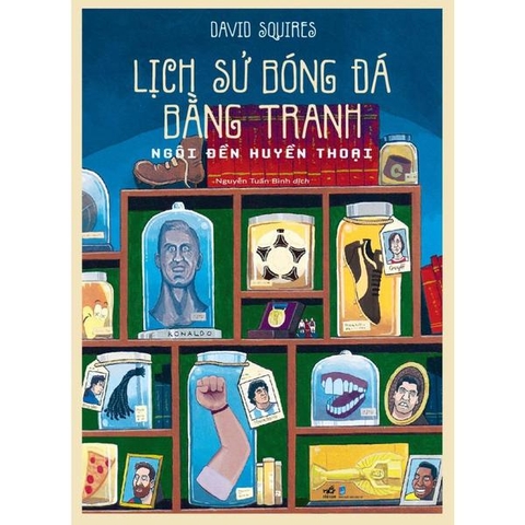 Lịch Sử Bóng Đá Bằng Tranh - Ngôi Đền Huyền Thoại (Bìa Cứng)