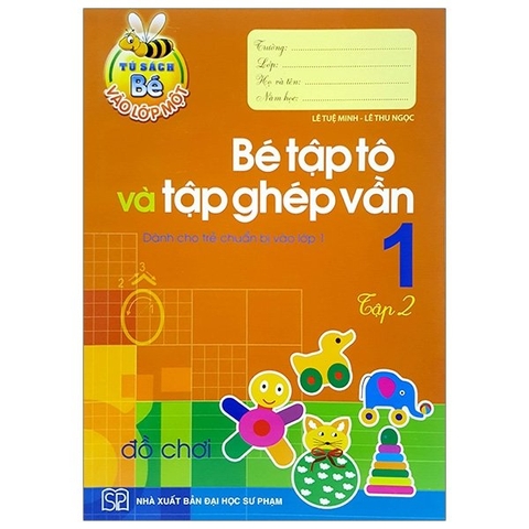 Bé Vào Lớp 1 - Bé Tập Tô & Tập Ghép Vần Tập 2