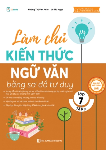 Làm Chủ Kiến Thức Ngữ Văn Bằng Sơ Đồ Tư Duy Lớp 7 Tập 2