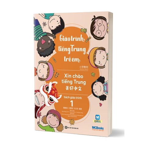 Giáo Trình Tiếng Trung Trẻ Em - Xin Chào Tiếng Trung - Sách Giáo Trình - tập 1