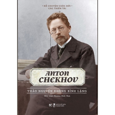 Anton Chekhov - Thảo Nguyên Không Bình Lặng