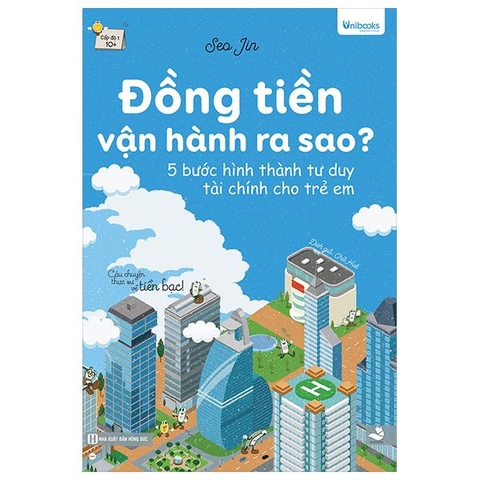 Đồng Tiền Vận Hành Ra Sao? - 5 Bước Hình Thành Tư Duy Tài Chính Dành Cho Trẻ Em
