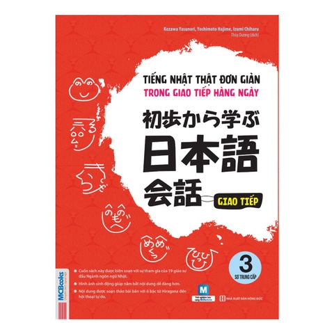 Tiếng Nhật Thật Đơn Giản - Trong Giao Tiếp Hàng Ngày - Trình Độ Sơ Trung Cấp 初歩から学ぶ日本語会話 3