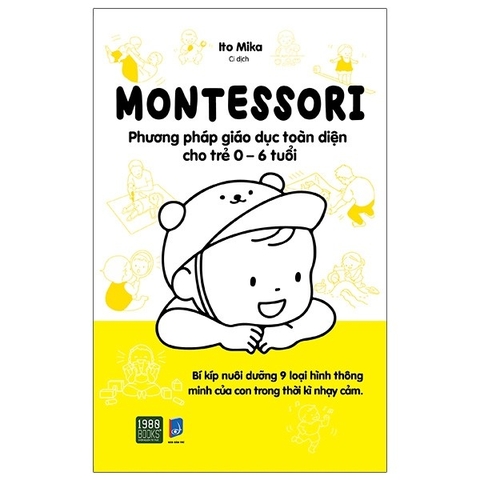 Montessori - Phương Pháp Giáo Dục Toàn Diện Cho Trẻ 0-6 Tuổi (Tái Bản 2024)