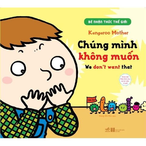 Bé Nhận Thức Thế Giới - Chúng Mình Không Muốn