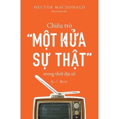 Chiêu Trò Một Nửa Sự Thật Trong Thời Đại Số